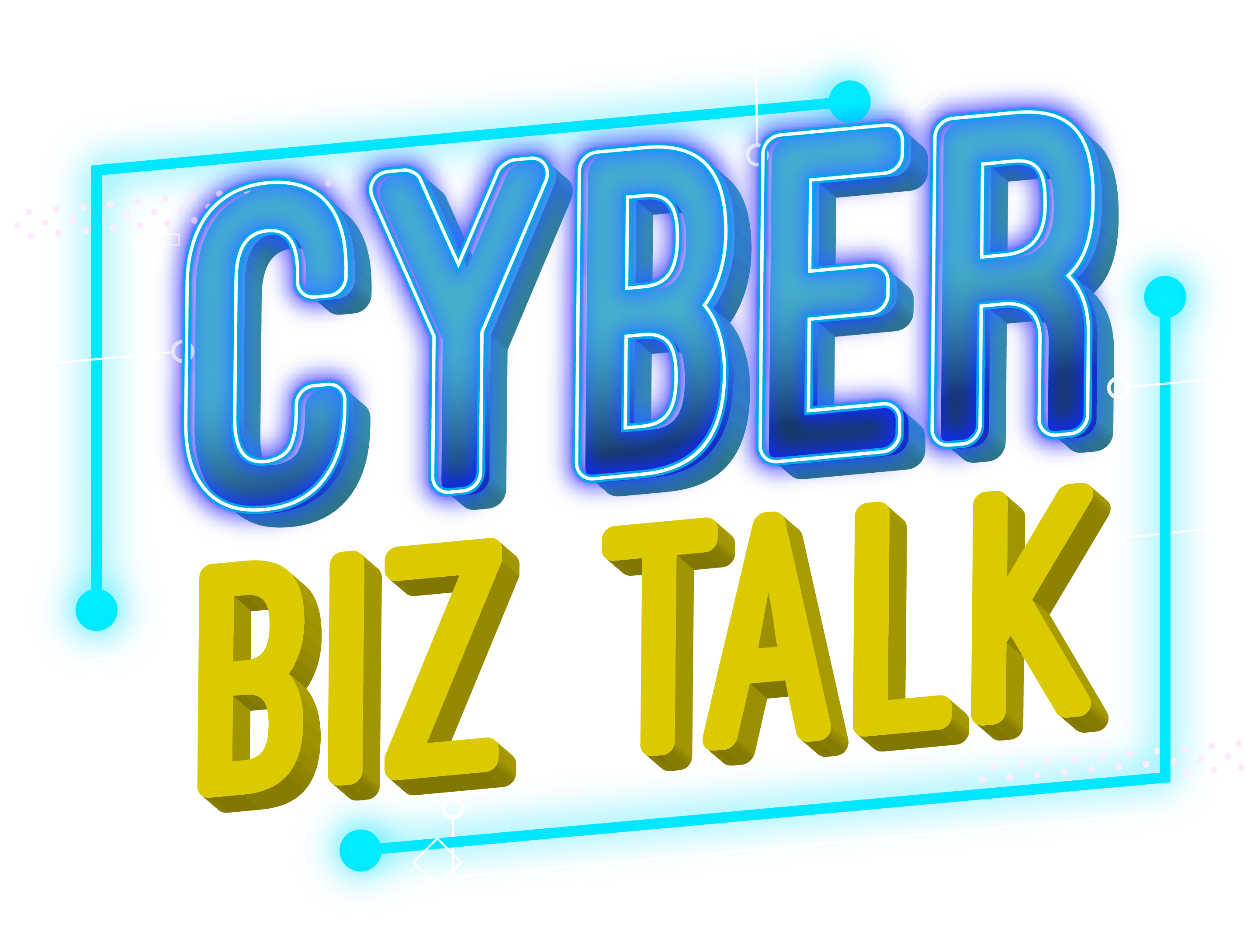 Cyber Biz Talk